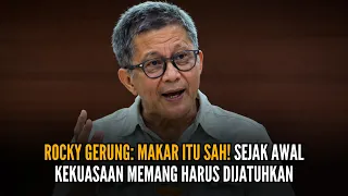 Rocky Gerung: Makar Itu Sah! Sejak Awal Kekuasaan Memang Harus Dijatuhkan