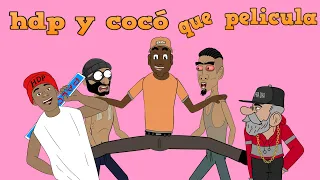 Hdp Y Cocó, Que Película