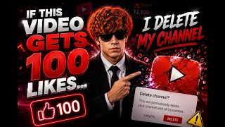 If This Video Get 100 Likes Am deleting My YouTube Channel...