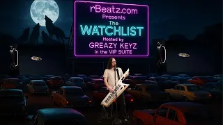 The WatchList on rBeatz.com | Hosted by Greazy Keyz