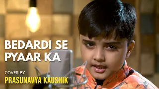 Bedardi Se Pyaar Ka | cover by @prasunavyasds | Sing Dil Se | Jubin N |Meet B | Manoj Muntashir