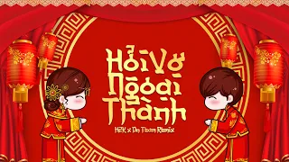 HỎI VỢ NGOẠI THÀNH REMIX - H2K x DN TEAM | Sẽ Có Một Ngày Nơi Ngoại Thành Xa Anh Sẽ Về Thăm