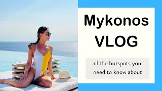 Mykonos Vlog - All The Hotspots You Need To Know About When Visiting Mykonos!