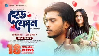 HeadPhone | হেডফোন | Arosh Khan | Tania Brishty | New Natok 2022