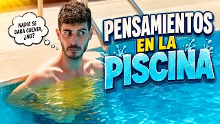 Lo que PENSAMOS en la PISCINA | Anton Lofer