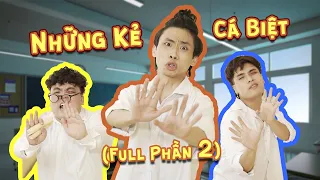 Những Kẻ Cá Biệt full (Phần 2)  I Parody Cua Mề | Trung Be Đào Nguyễn Ánh