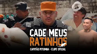 CAPITÃO PITOMBA - BONDE DOS NOVINHOS - CADE MEUS RATINHOS - CLIPE OFICIAL.