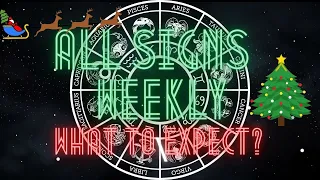 All Signs Weekly - What To Expect? December 19th - December 25th. Live Superchat Readings $20