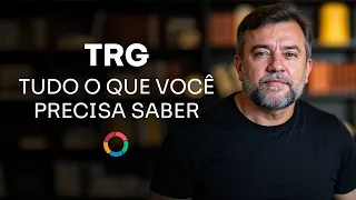 TRG: O Que Você Precisa Saber