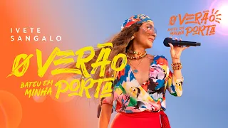 Ivete Sangalo | O Verão Bateu Em Minha Porta - Ao Vivo (Vídeo Oficial)