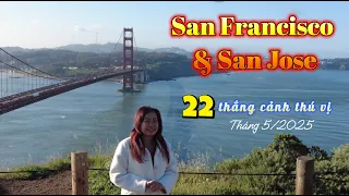 Khám phá 22 thắng cảnh thú vị - San Francisco & San Jose (Tháng 5/2025)