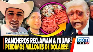 RECHINAN DE CORAJE, DE PLANO SE PERDIERON LAS COSECHAS Y PIDEN A TRUMP QUE SE LAS PAGUE!