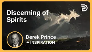 Discerning of Spirits | Derek Prince