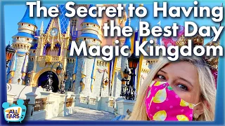 The Secret to Having the Best Day in Disney World's Magic Kingdom