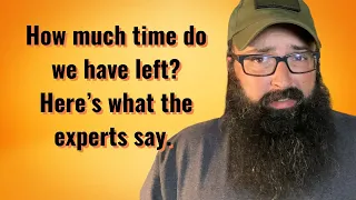 How much time do we have left? Here’s what the experts say!