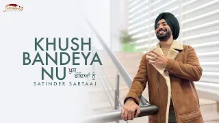 Khush Bandeya Nu (Official Video) | Satinder Sartaaj | Liberation EP | Punjabi Song 2026
