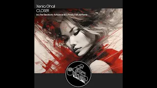 Xenia Ghali - Closer (The Electronic Advance & DJ Nasty Deluxe Remix) @XeniaGhali @djnastydeluxe