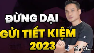 ĐỪNG DẠI GỬI TIẾT KIỆM TRONG DÀI HẠN! 5 LÝ DO  TẠI SAO!?