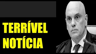 TRISTE NOTÍCIA DE MORAES ACABA DE CHEGAR !