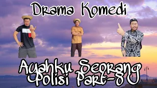 DRAMA KOMEDI || Ayahku Seorang Polisi Part-8 || @dedek_soemantri