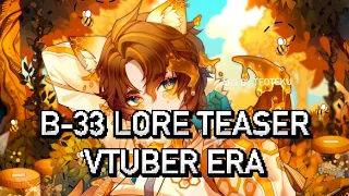 B-33 lore teaser | story of the honey fox | bukkitbrown vtuber era