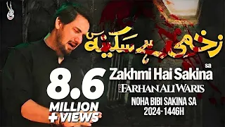 Zakhmi Hai Sakina | New Nohay 2024 | Farhan Ali Waris | Shahadat Bibi Sakina