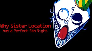 Why Sister Location has a Perfect 5th Night