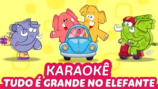 Karaokê Tudo é Grande no Elefante - Galinha Pintadinha 5