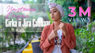 Nasteexo Dayax | Cirka ii Jira Cabbaar | Hees cusub 4K | Astaan Music.
