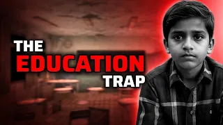 THE EDUCATION TRAP ( Documentry )