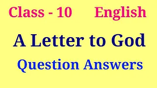 A letter to God question answer | Class 10 english chapter 1 question answer