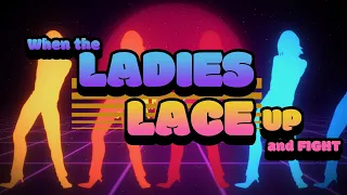 When the Ladies LACE UP to FIGHT