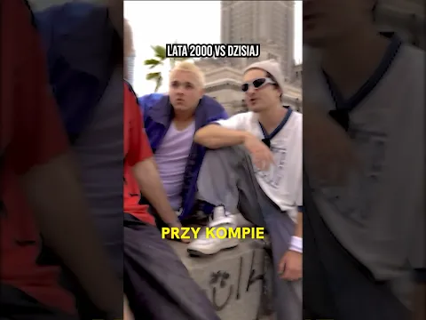 LATA 2000 VS DZISIAJ 15