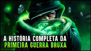 A HISTÓRIA COMPLETA DA 1ª GUERRA BRUXA
