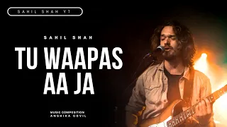 Tu Wapas Aa Ja – The Most Emotional Hindi Song of 2025 💔 | Sahil Shah | Heartbreak Anthem”