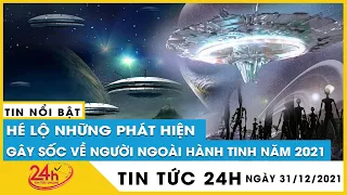 Tổng hợp 5 phát hiện gây sốc về người ngoài hành tinh được công bố năm 2021.Chuyện lạ có thật. TV24h