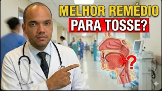 QUAL O MELHOR REMÉDIO PARA TOSSE ?