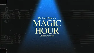 Richard Marx - Magic Hour [Official Lyric Video]