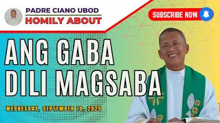 Fr. Ciano Homily about ANG GABA DILI MAG SABA - 9/10/2025