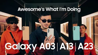Galaxy A03 | A13 | A23 #AwesomeIsWhatImDoing