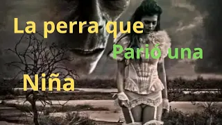 la perra que pario una niña