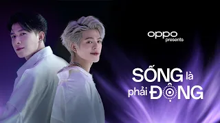 OPPO RENO13 SERIES x Anh Tú Atus x RHYDER - SỐNG LÀ PHẢI ĐỘNG (OFFICIAL MV)