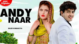 DILER KHRAKIYA ( Andy Naar ) #Anjali Raghav #New_Haryanvi_Songs_2021 | Haryanvi Music