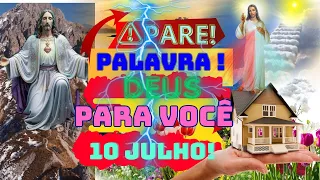 PALAVRA DE DEUS PARA VOCÊ HOJE, 10 JULHO