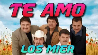 LOS MIER-TE AMO (LETRA/LYRICS)