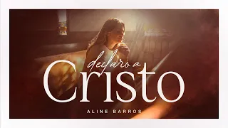 Declaro a Cristo - Aline Barros (Clipe Oficial)