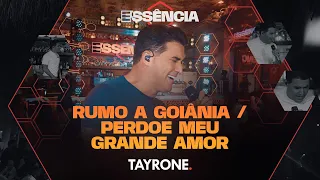 Tayrone - Rumo a Goiânia / Perdoe meu grande amor (DVD ESSÊNCIA)