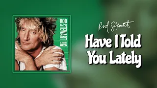 Rod Stewart - Have I Told You Lately (from Ultimate Hits)