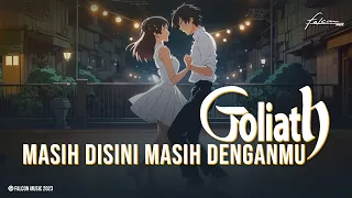 Goliath - Masih Disini Masih Denganmu MD2 (Official Lirik Video)
