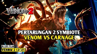 VENOM VS CARNAGE DUA SYMBIOTE SALING BERTARUNG‼️ Alur cerita film VENOM LET THERE BE CARNAGE (2021)